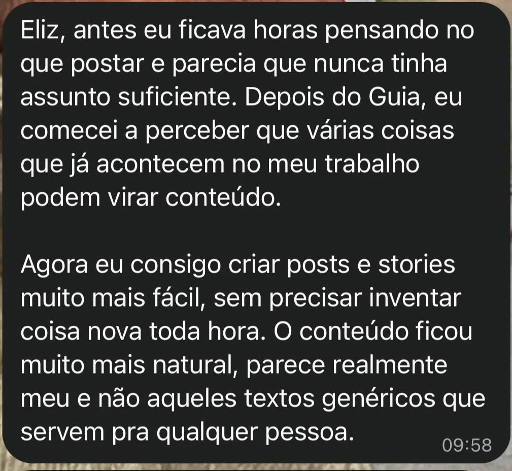 Print de depoimento: depois do Guia, a aluna passou a ver várias situações do próprio trabalho que podem virar conteúdo e cria posts e stories com mais facilidade